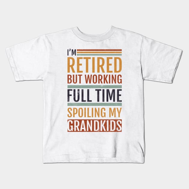 Retired Grandpa Spoiling Grandkids Kids T-Shirt by avshirtnation